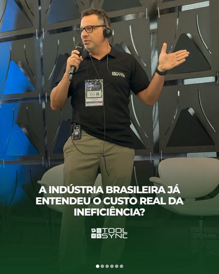 Post da ToolSync: a indústria brasileira já entendeu o custo da ineficiência