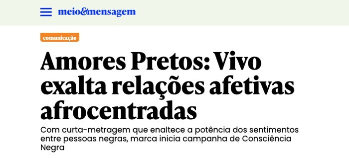 Matéria do Meio & Mensagem: Amores Pretos, Vivo exalta relações afetivas afrocentradas